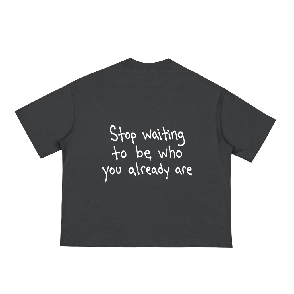 Classic Loose Boxy "Stop Waiting" Tee